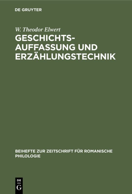Geschichtsauffassung und Erzählungstechnik: In den historischen Romanen F. D. Guerrazzis (Beihefte zur Zeitschrift für romanische Philologie, 84, Band 84)