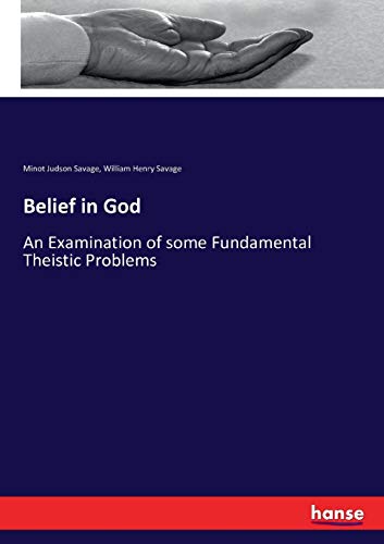 Belief in God: An Examination of some Fundamental Theistic Problems