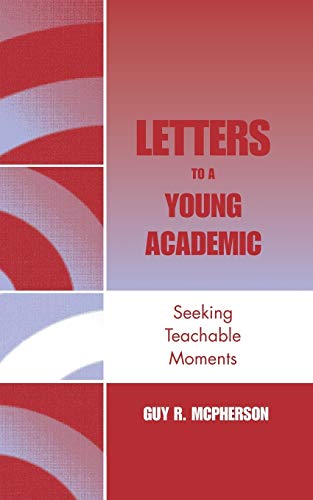 Letters to a Young Academic: Seeking Teachable Moments