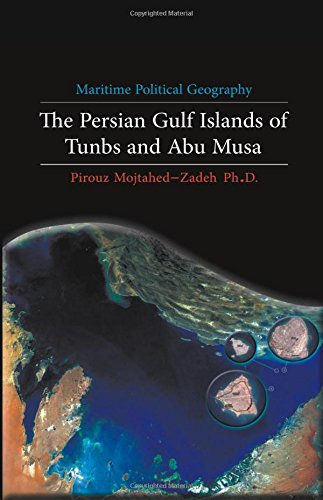 Maritime Political Geography: The Persian Gulf Islands of Tunbs and Abu Musa