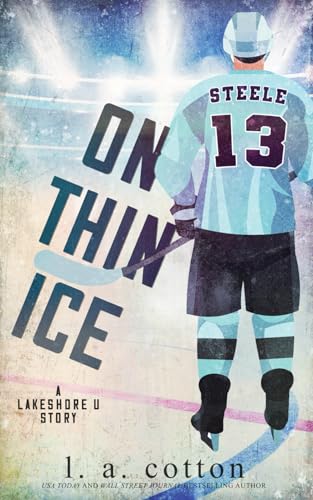 On Thin Ice: A Grumpy x Sunshine Hockey Romance (Lakeshore U Special Editions, Band 2)
