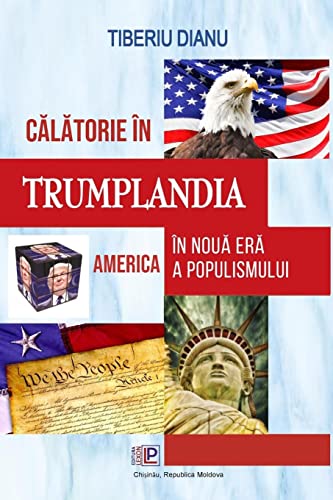 C¿l¿torie în Trumplandia: America în noua er¿ a populismului