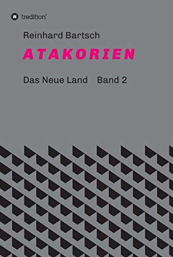 A T A K O R I E N: DAS NEUE LAND Band 2