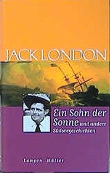 Ein Sohn der Sonne. Und andere Südseegeschichten von Jack London | Buch | Zustand gut