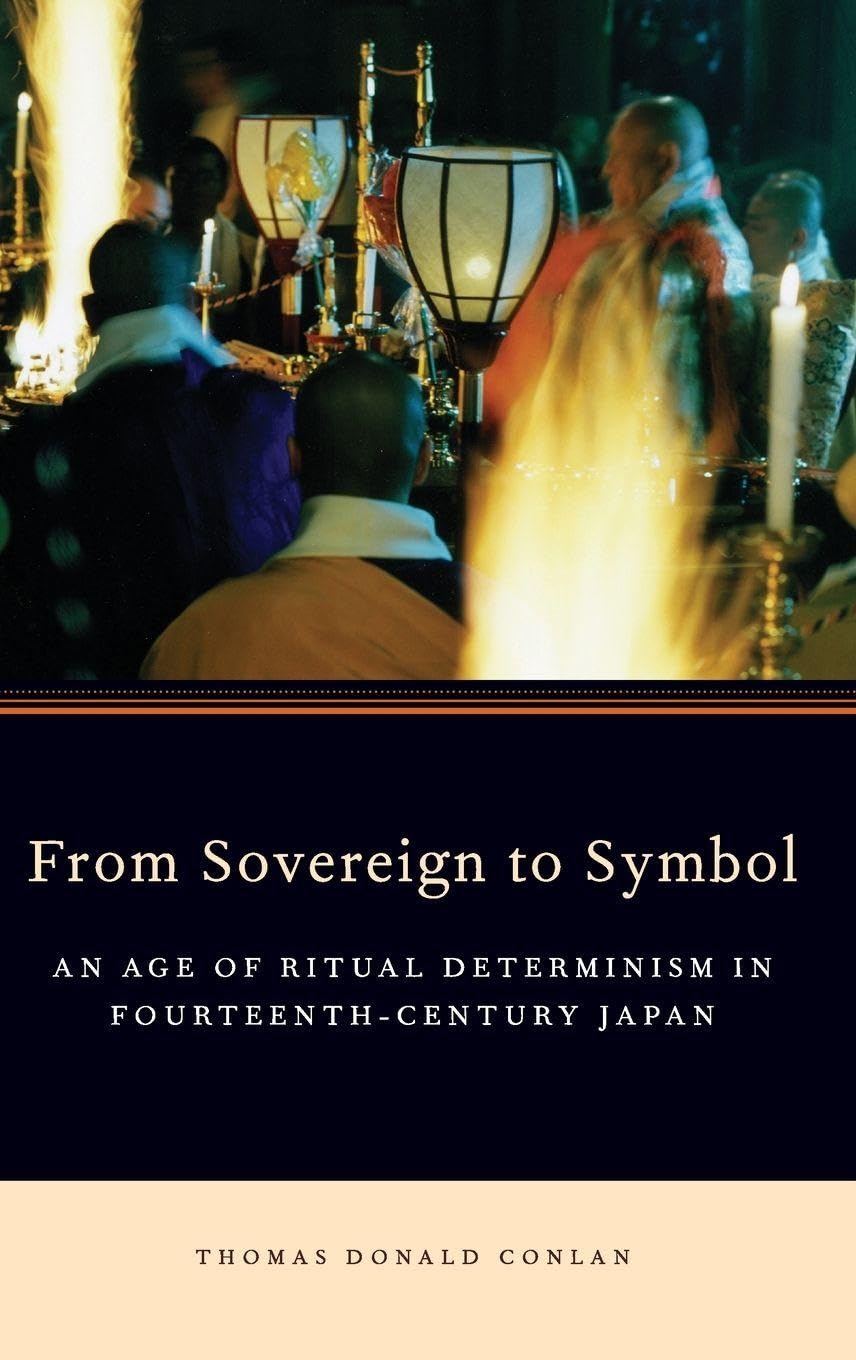 From Sovereign to Symbol: An Age of Ritual Determinism in Fourteenth Century Japan