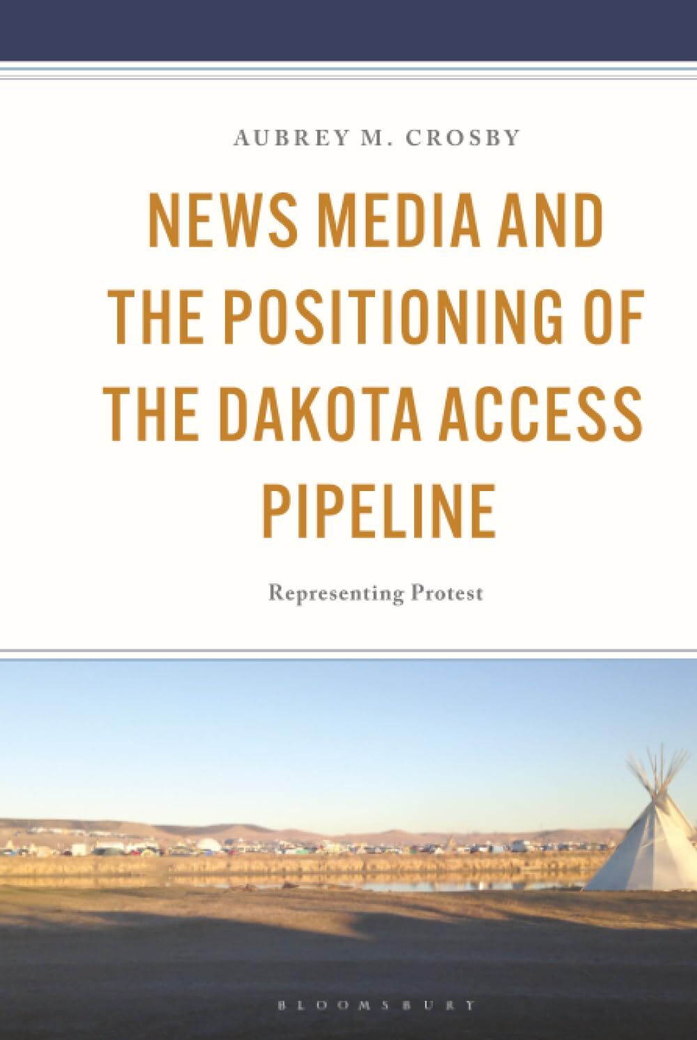 News Media and the Positioning of the Dakota Access Pipeline