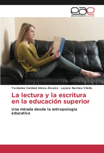 La lectura y la escritura en la educación superior: Una mirada desde la antropología educativa