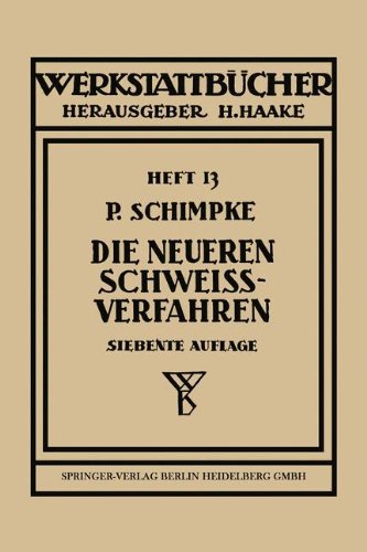 Die neueren Schweißverfahren (Werkstattbücher)