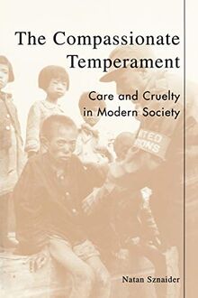 Sznaider, N: Compassionate Temperament: Care and Cruelty in Modern Society (Postmodern Social Futures)