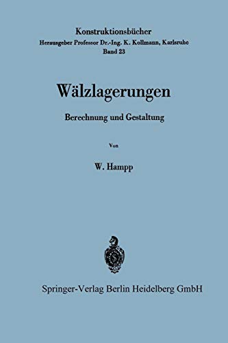 Wälzlagerungen: Berechnung und Gestaltung (Konstruktionsbücher) (German Edition)