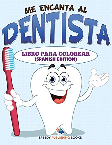 Me Encanta Al Dentista Libro Para Colorear