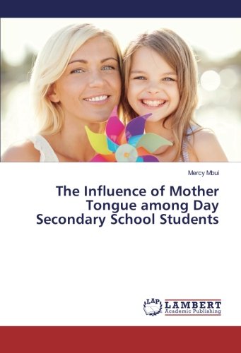 The Influence of Mother Tongue among Day Secondary School Students