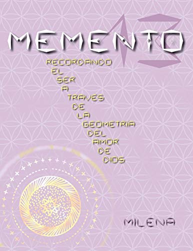 MEMENTO 13: Recordando el ser a través de la geometría del amor de Dios