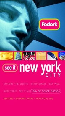 Fodor's See It New York City, 1st Edition (Full-color Travel Guide, 1)