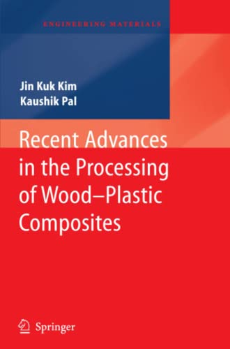 Recent Advances in the Processing of Wood-Plastic Composites (Engineering Materials, Band 32)