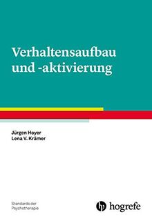 Verhaltensaufbau und -aktivierung (Standards der Psychotherapie)