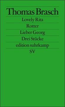 Lovely Rita, Rotter, Lieber Georg: Drei Stücke (edition suhrkamp)