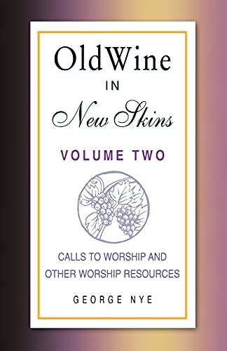 Old Wine in New Skins Volume 2: Calls to Worship and Other Worship Resources