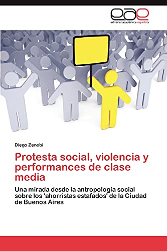 Protesta social, violencia y performances de clase media: Una mirada desde la antropología social sobre los 'ahorristas estafados' de la Ciudad de Buenos Aires