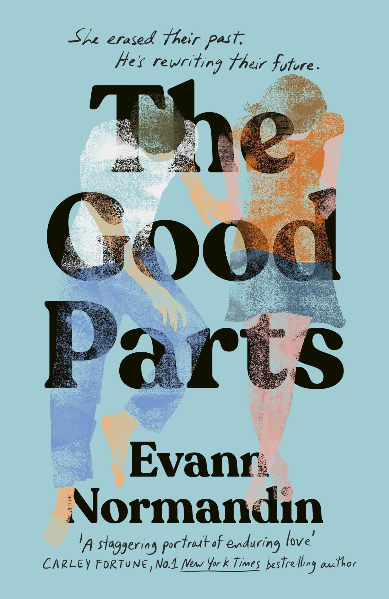 Evann Normandin The Good Parts, The Unforgettable Love Story Of The Summer – Perfect For Fans Of One Day And Me Before You