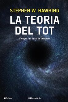 La teoria del tot: L'origen i el destí de l'univers (Prisma, Band 56)