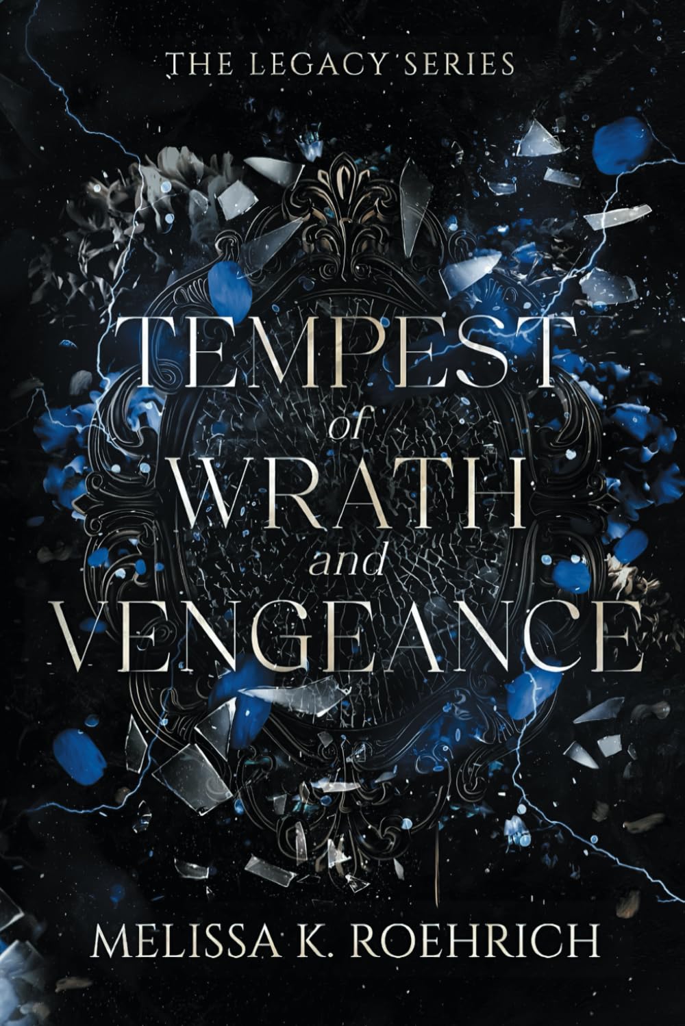Roehrich, Melissa K Tempest Of Wrath And Vengeance (The Legacy Series, Band 3)