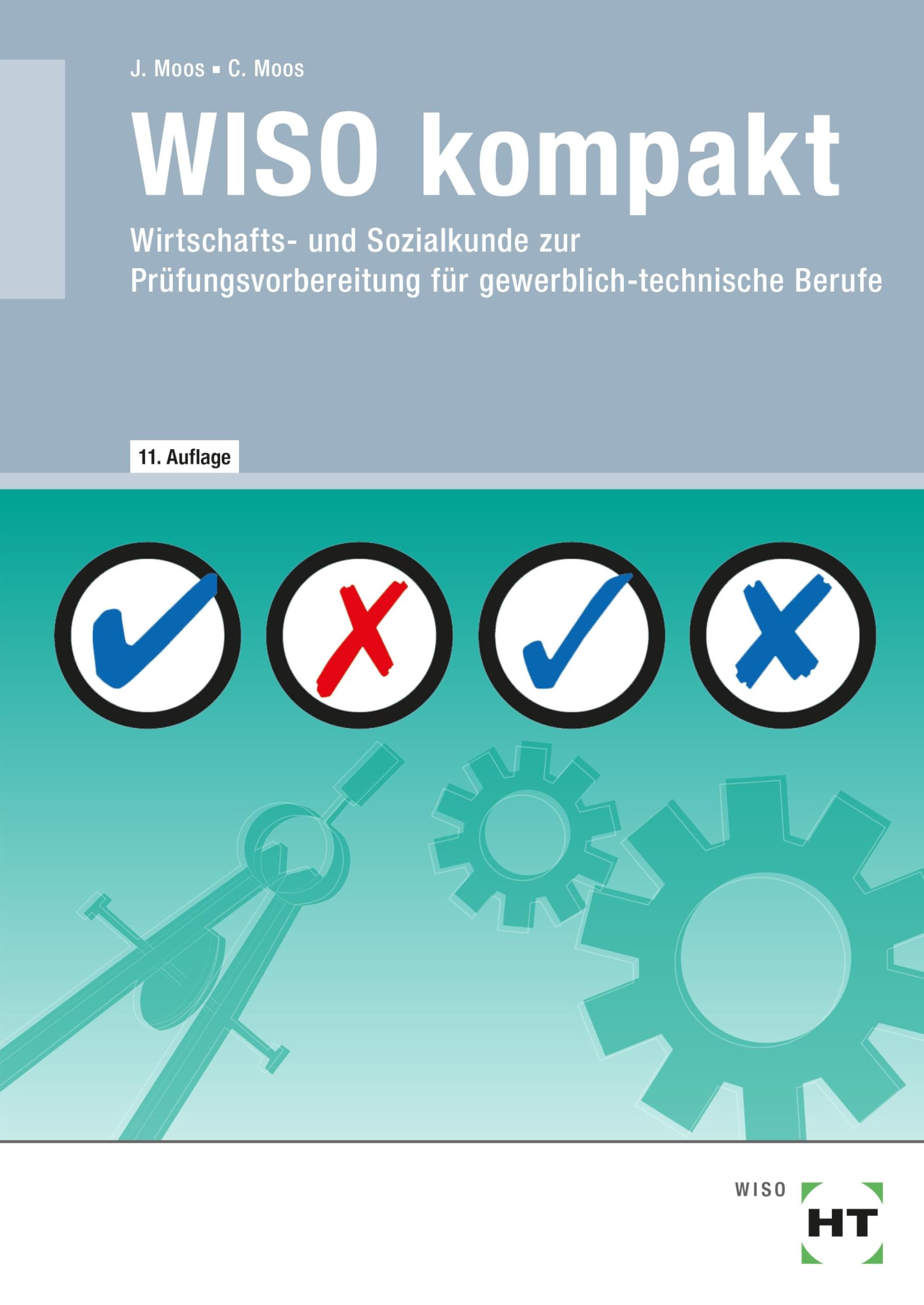 WISO kompakt: Wirtschafts- und Sozialkunde zur Prüfungsvorbereitung für gewerblich-technische Berufe