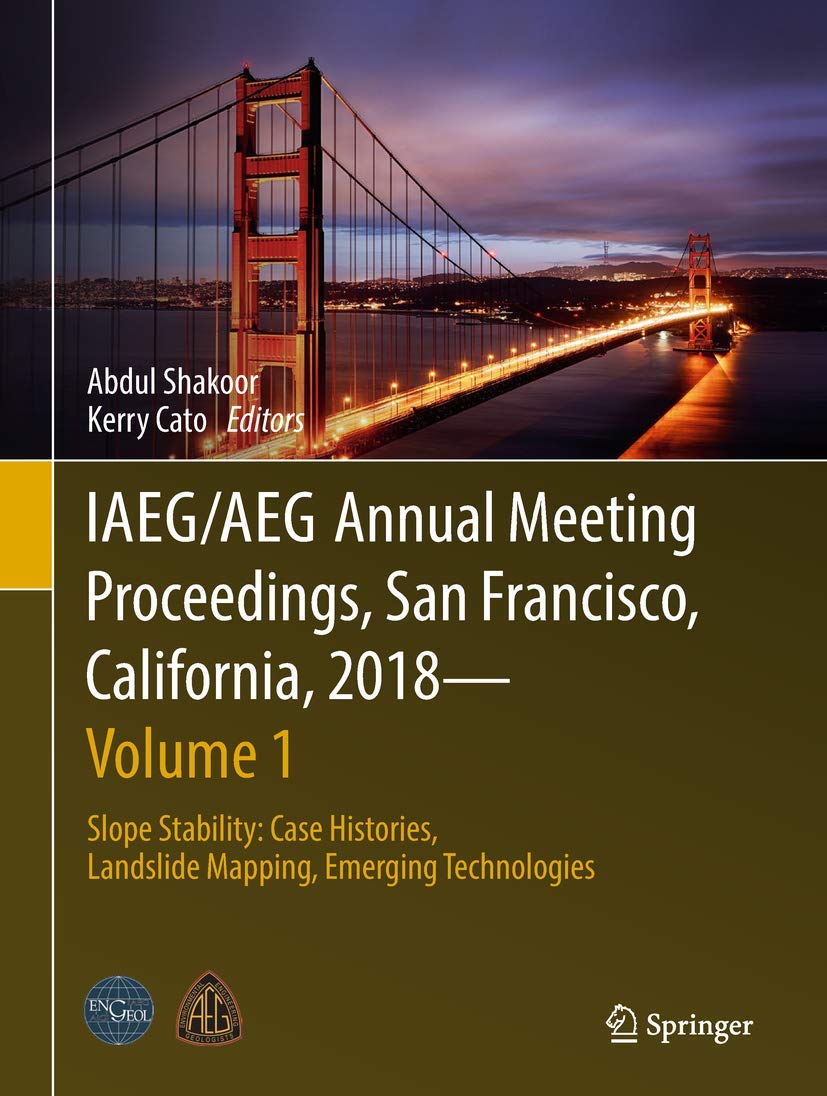 IAEG/AEG Annual Meeting Proceedings, San Francisco, California, 2018 - Volume 1: Slope Stability: Case Histories, Landslide Mapping, Emerging Technologies