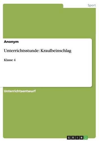Unterrichtsstunde: Kraulbeinschlag: Klasse 4