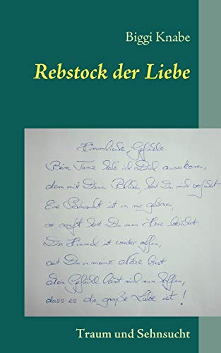Rebstock der Liebe: Traum und Sehnsucht
