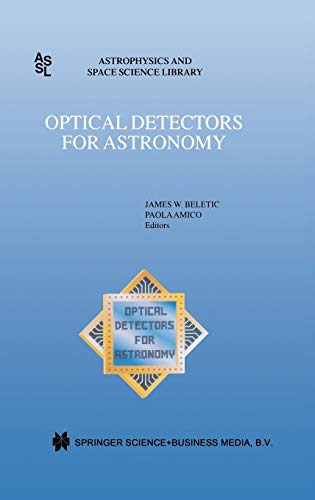 Optical Detectors for Astronomy: Proceedings of an ESO CCD Workshop held in Garching, Germany, October 8–10, 1996 (Astrophysics and Space Science Library, 228, Band 228)