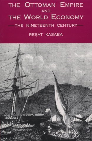 The Ottoman Empire and the World Economy: The Nineteenth Century (Suny Series in Middle East Studies)