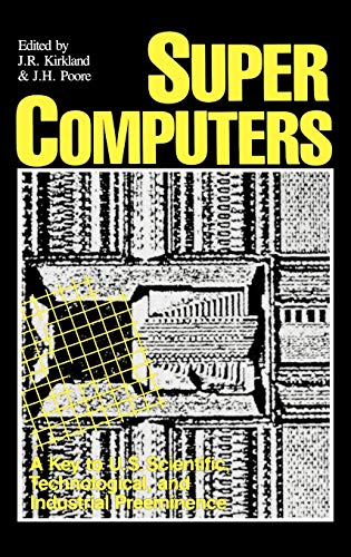 Supercomputers: A Key to U.S. Scientific, Technological, and Industrial Preeminence (Technology and Entrepreneurship Ctr. Migration St. of N.Y. O)