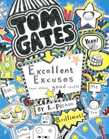 Tom Gates: Excellent Excuses (And Other Good Stuff)