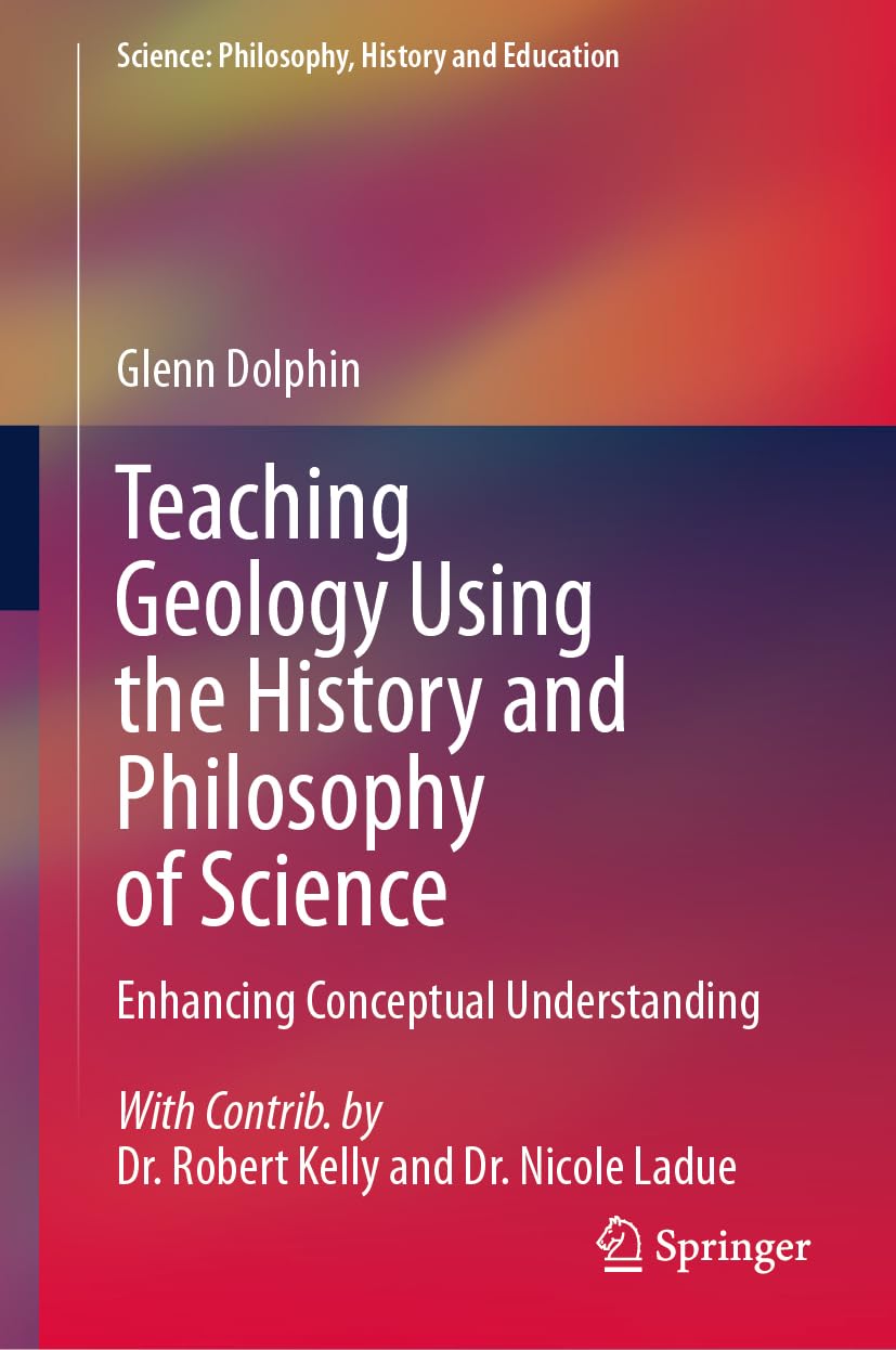 Teaching Geology Using the History and Philosophy of Science: Enhancing Conceptual Understanding (Science: Philosophy, History and Education)