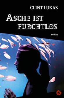 Asche ist furchtlos: Roman (Edition Periplaneta)