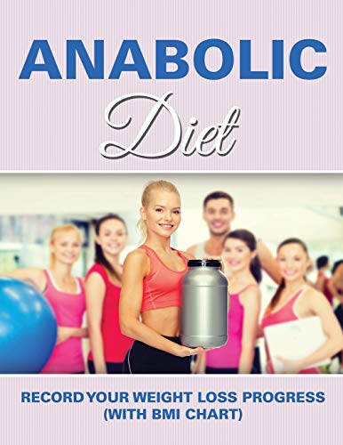 Anabolic Diet: Record Your Weight Loss Progress (with BMI Chart)