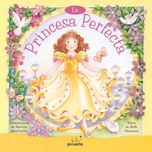 La princesa perfecta : a partir de 7 años (Princesas Y Hadas)