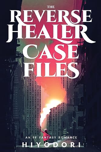 The Reverse Healer Case Files: An FF Fantasy Romance (Clem & Wist, Band 2)
