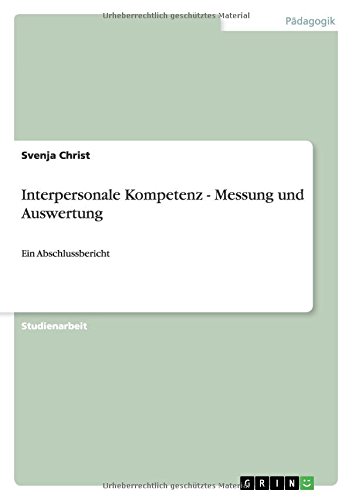 Interpersonale Kompetenz - Messung und Auswertung: Ein Abschlussbericht
