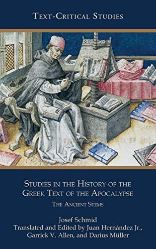 Studies in the History of the Greek Text of the Apocalypse: The Ancient Stems (Text-Critical Studies, Band 11)