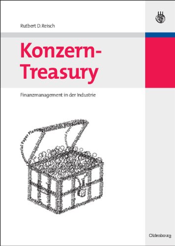 Konzern-Treasury: Finanzmanagement in der Industrie