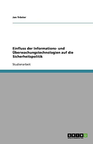 Einfluss der Informations- und Überwachungstechnologien auf die Sicherheitspolitik