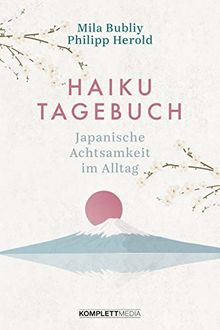 Haiku Tagebuch: Japanische Achtsamkeit im Alltag