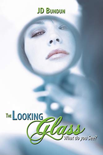 The Looking Glass: What do you See?