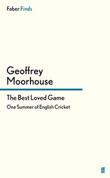 The Best Loved Game: One Summer of English Cricket