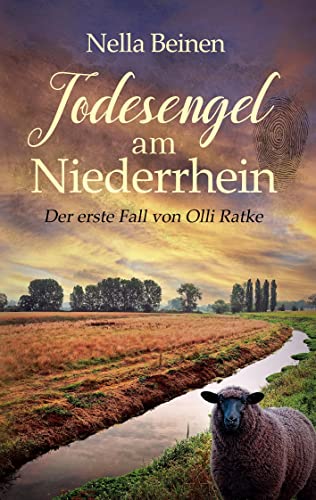 Todesengel am Niederrhein: Der erste Fall von Olli Ratke (Die Fälle des Kommissar Ratke)