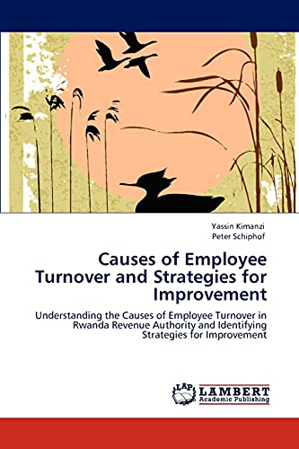 Causes of Employee Turnover and Strategies for Improvement: Understanding the Causes of Employee Turnover in Rwanda Revenue Authority and Identifying Strategies for Improvement
