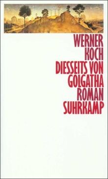 Diesseits von Golgatha: Roman