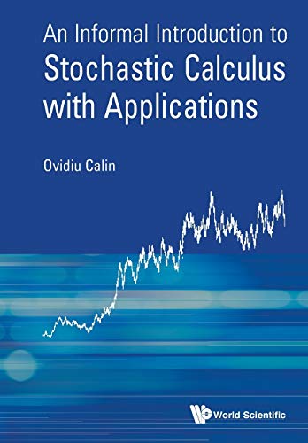 Ovidiu Calin Informal Introduction To Stochastic Calculus With Applications, An